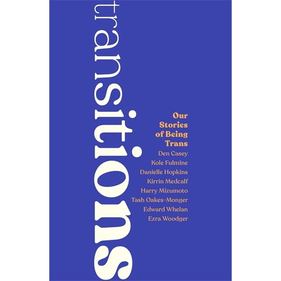 Transitions: Our Stories of Being Trans, (Paperback)