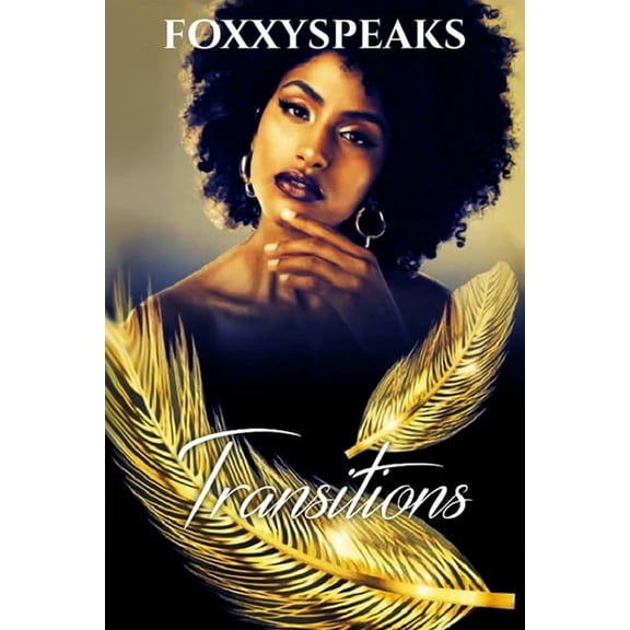 Transitions (Paperback) by Foxxy Speaks, Sharhonda Green