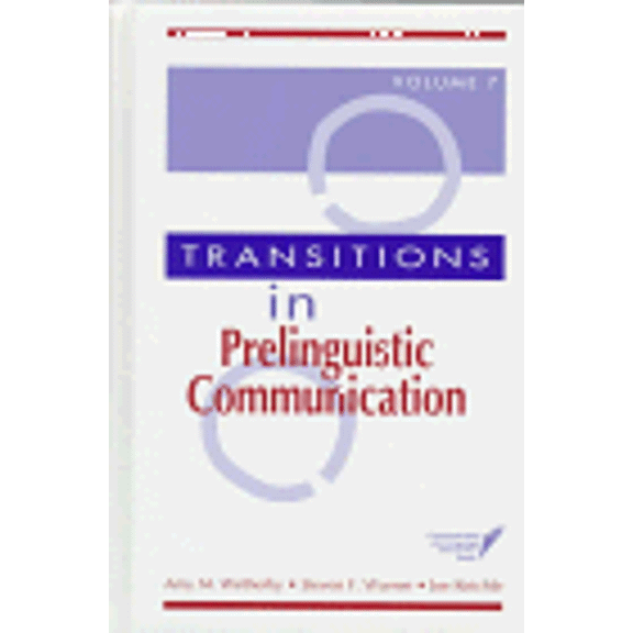 Pre-Owned Transitions in Prelinguistic Communication (Communication and Language Intervention Series Volume 7) (Hardcover) 1557662622 9781557662620