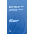 thumbnail image 1 of Transitions to Alternative Energy Systems: Entrepreneurs, New Technologies, and Social Change, (Paperback), 1 of 1