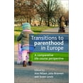 thumbnail image 1 of Transitions to Parenthood in Europe: A Comparative Life Course Perspective, (Paperback), 1 of 1