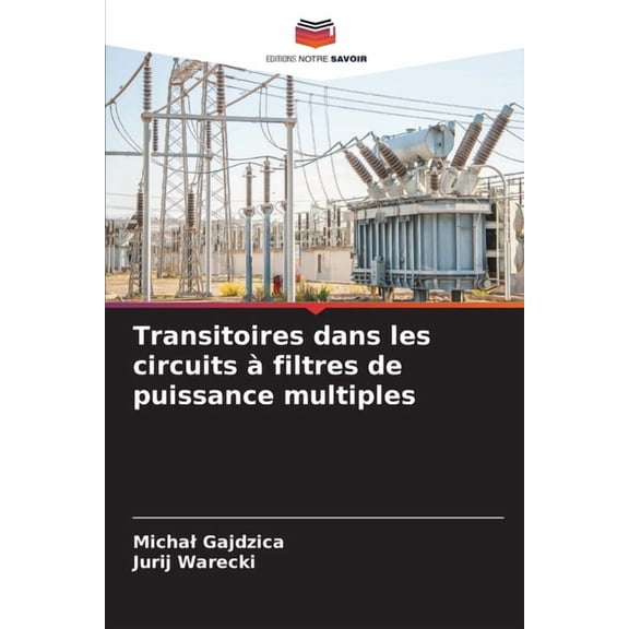 Transitoires dans les circuits à filtres de puissance multiples, (Paperback)