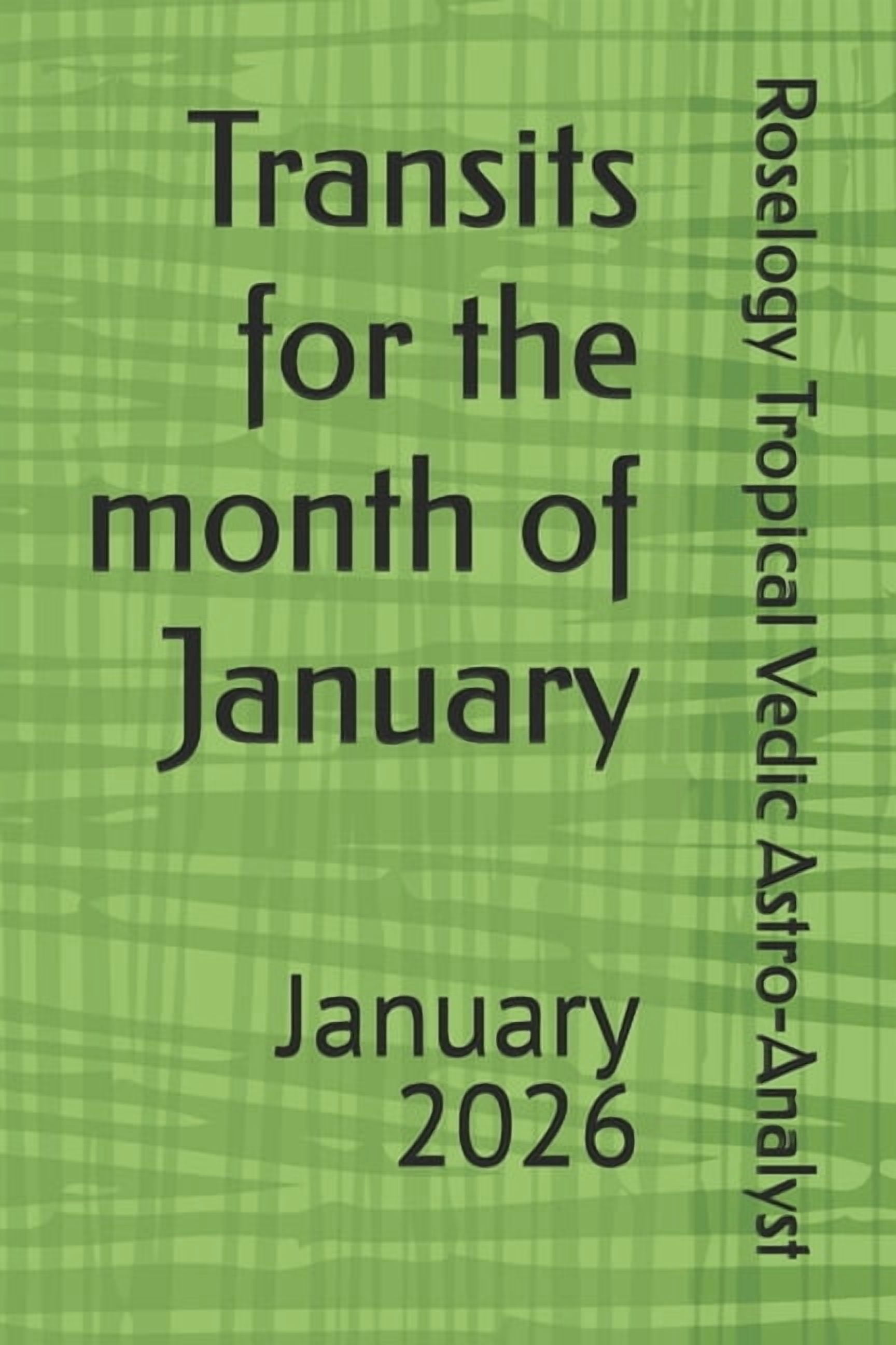 Effect of Transits on Various Moon Signs Transits for the month of January: January 2026, Book 1, (Paperback)