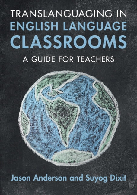 Translanguaging in English Language Classrooms: A Guide for Teachers, (Paperback)