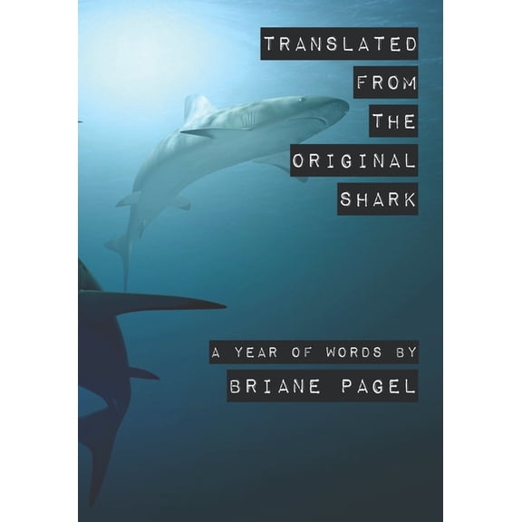 Translated From the Original Shark: A Year of Words
