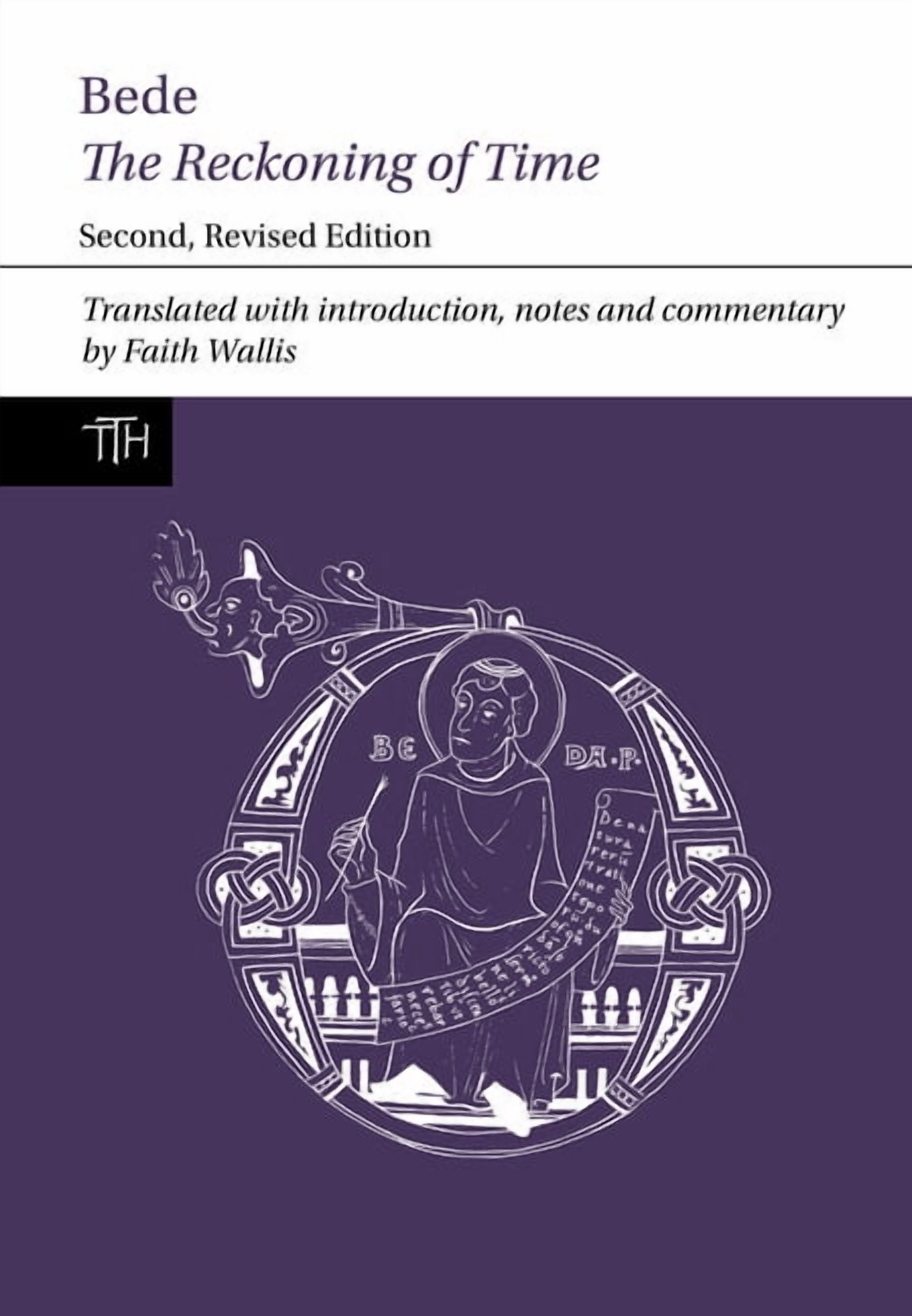 Translated Texts for Historians Bede: The Reckoning of Time: Second, Revised Edition, Book 88, (Paperback)