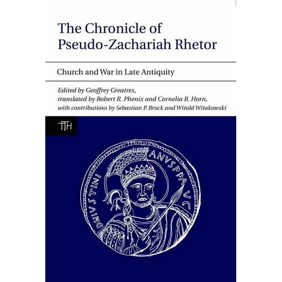 Translated Texts for Historians Chronicle of Pseudo-Zachariah, Book 55, (Hardcover)