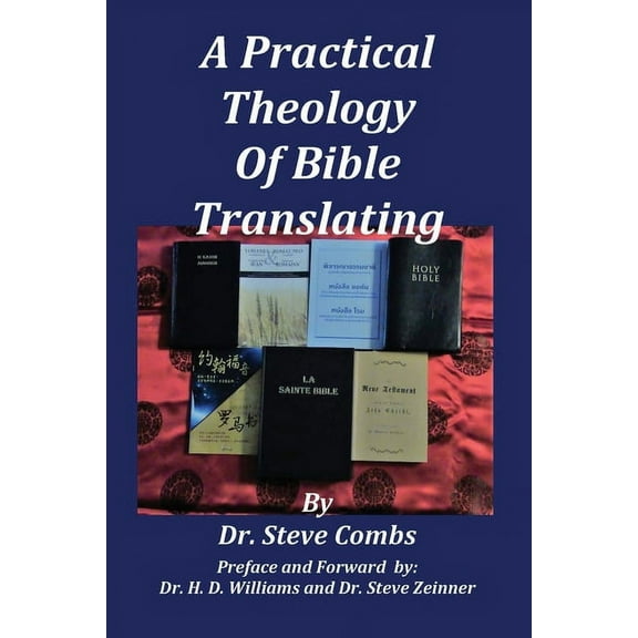 Translating A Practical Theology of Bible Translating: What Does the Bible Teach About Bible Translating for All Nations, Book 1, (Paperback)