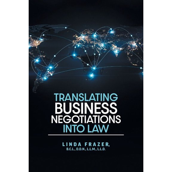 Translating Business Negotiations into Law, (Paperback)