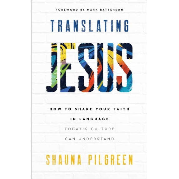 Pre-Owned Translating Jesus: How to Share Your Faith in Language Today's Culture Can Understand (Paperback) 0800742508 9780800742508