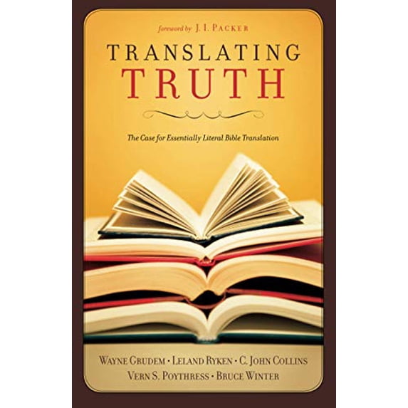 Pre-Owned Pre-Owned Translating Truth: The Case for Essentially Literal Bible Translation Paperback
