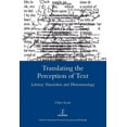thumbnail image 1 of Translating the Perception of Text: Literary Translation and Phenomenology, (Hardcover), 1 of 1