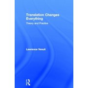 Translation Changes Everything Theory and Practice, Hardcover