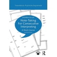 thumbnail image 1 of Translation Practices Explained Note-taking for Consecutive Interpreting: A Short Course, (Paperback), 1 of 1