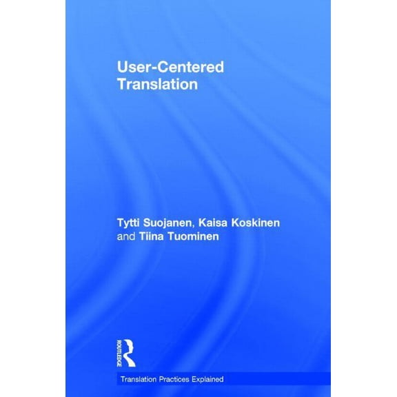 Translation Practices Explained User-Centered Translation, (Hardcover)