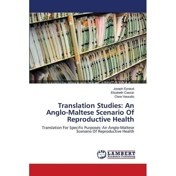 Translation Studies: An Anglo-Maltese Scenario Of Reproductive Health (Paperback)