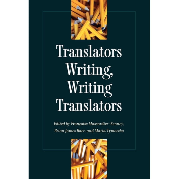 Translation Studies Translators Writing, Writing Translators, (Hardcover)