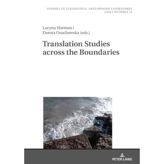 Pre-Owned Translation Studies across the Boundaries (Hardcover 9783631746844) by Robert Kieltyka, Lucyna Harmon, Dorota Osuchowska