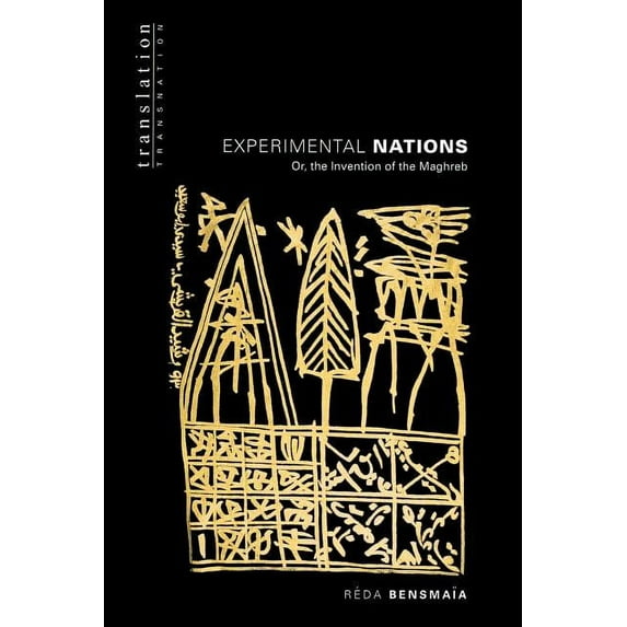 Translation/Transnation Experimental Nations Or, the Invention of the Maghreb: Or, the Invention of the Maghreb, Book 4, (Paperback)