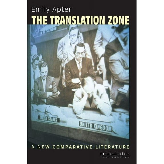 Translation/Transnation The Translation Zone: A New Comparative Literature, Book 16, (Paperback)