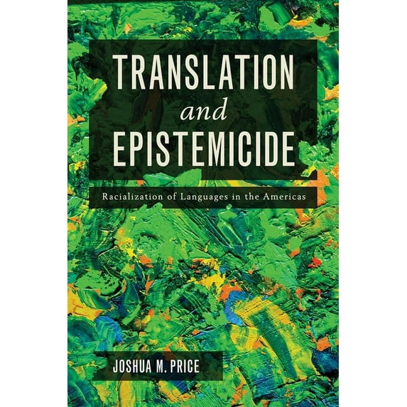 Translation and Epistemicide : Racialization of Languages in the Americas (Hardcover)