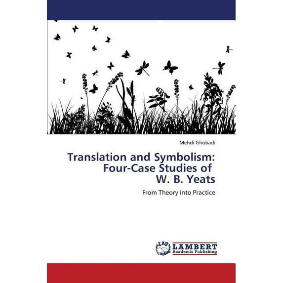 Translation and Symbolism: Four-Case Studies of W. B. Yeats (Paperback)