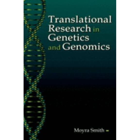 Pre-Owned Translational Research in Genetics and Genomics (Hardcover) 0195313763 9780195313765