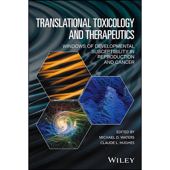 Translational Toxicology and Therapeutics: Windows of Developmental Susceptibility in Reproduction and Cancer (Hardcover)