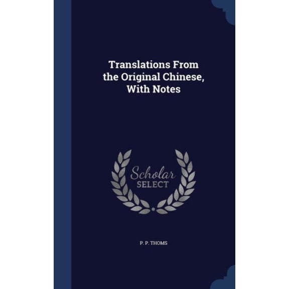 Translations From The Original Chinese, With Notes
