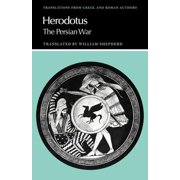 Translations from Greek and Roman Author Herodotus The Persian War, Paperback