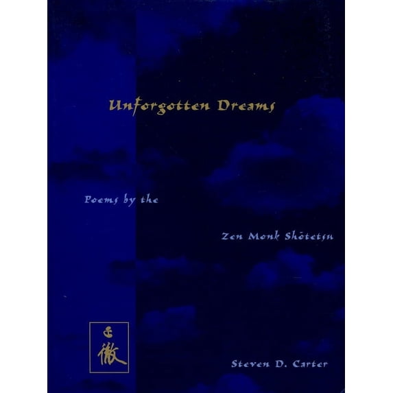 Translations from the Asian Classics Unforgotten Dreams: Poems by the Zen Monk Shotetsu, (Hardcover)