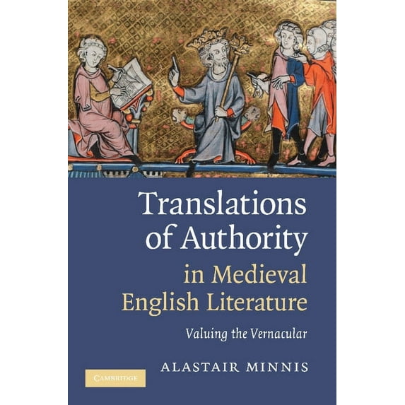 Translations of Authority in Medieval English Literature: Valuing the Vernacular, (Paperback)