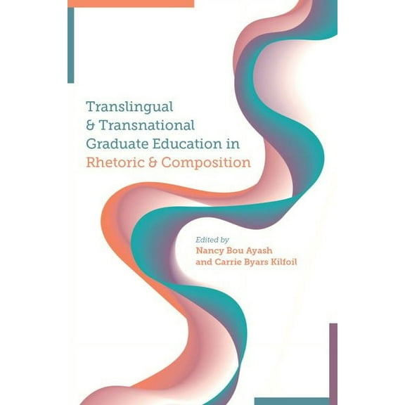 Translingual and Transnational Graduate Education in Rhetoric and Composition (Hardcover)