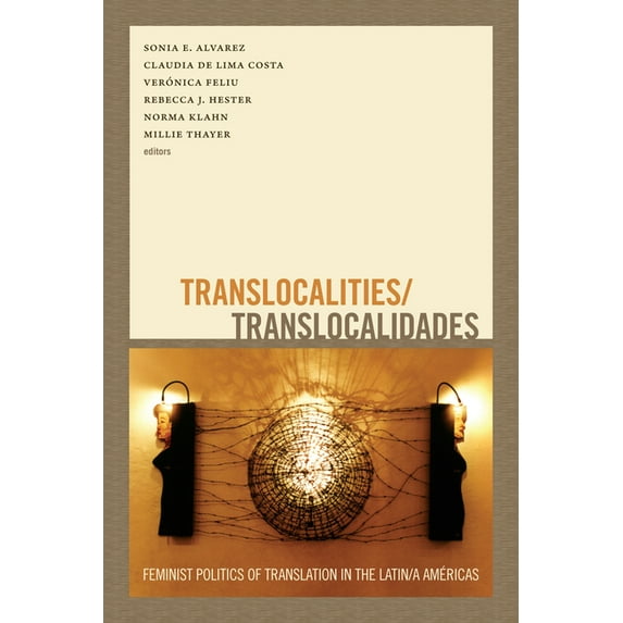 Translocalities/Translocalidades: Feminist Politics of Translation in the Latin/a Américas, (Hardcover)