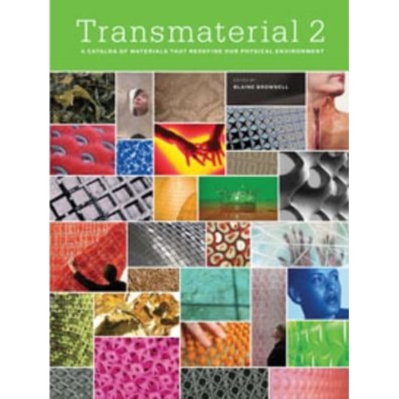 Pre-Owned Transmaterial 2: A Catalog of Materials That Redefine Our Physical Environment (Paperback) 1568987226 9781568987224