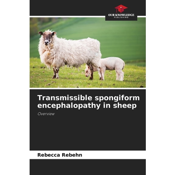 Transmissible spongiform encephalopathy in sheep, (Paperback)