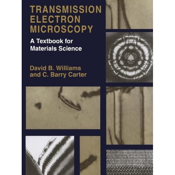 Transmission Electron Microscopy 4 Vol Set: A Textbook for Materials Science (Paperback) by David B Williams, C Barry Carter