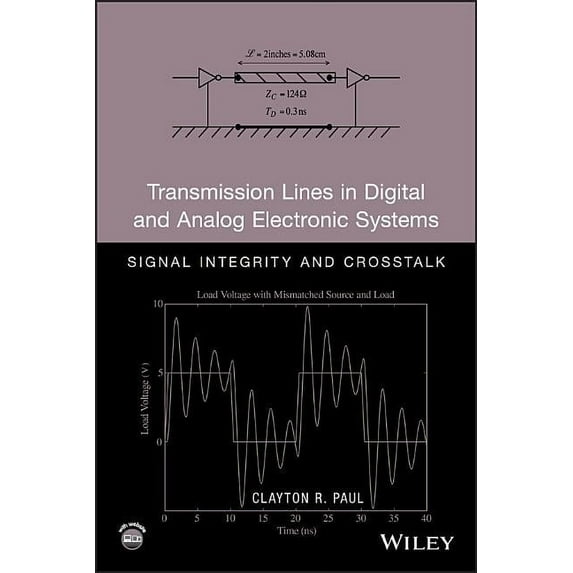 Transmission Lines in Digital and Analog Electronic Systems: Signal Integrity and CrossTalk, (Paperback)