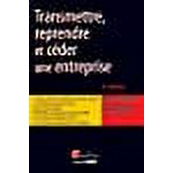 Transmission d'Entreprise en Pratique,Cinquième Edition (la)