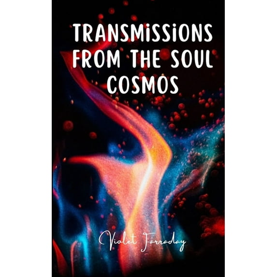 Transmissions from the Soul Cosmos, (Paperback)