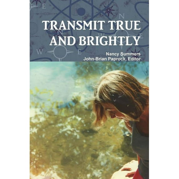Transmit True and Brightly, (Paperback)