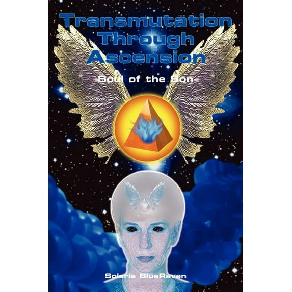 Transmutation Through Ascension: Soul of the Son, (Paperback)