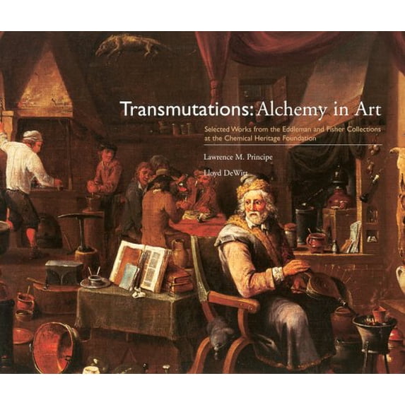 Pre-Owned Transmutations: Alchemy in Art: Selected Works from the Eddleman and Fisher Collections at the Chemical Heritage Foundation (Paperback) 0941901327 9780941901321