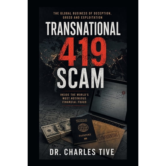 Transnational 419 Scam: Inside the World's Most Notorious Financial Fraud, (Paperback)