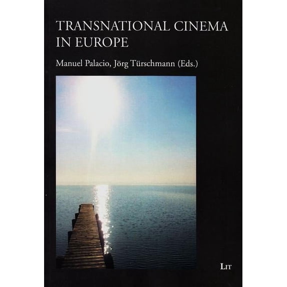 Beitrage Zur Europaischen Theater-, Film- Und Medienwissensc: Transnational Cinema in Europe: Volume 4 (Paperback)