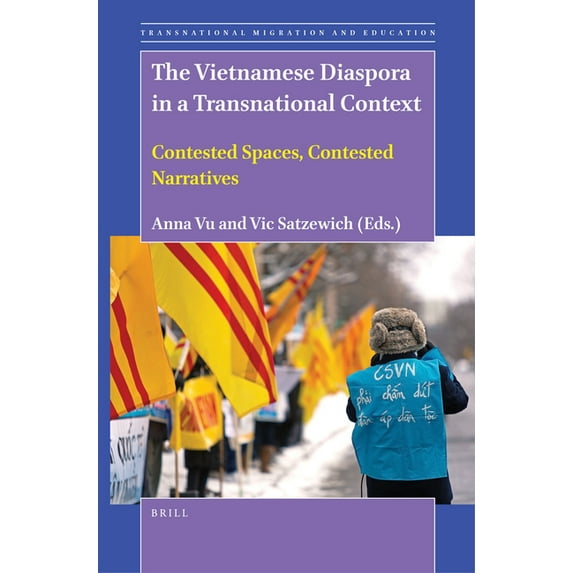 Transnational Migration and Education The Vietnamese Diaspora in a Transnational Context: Contested Spaces, Contested Narratives, Book 7, (Hardcover)