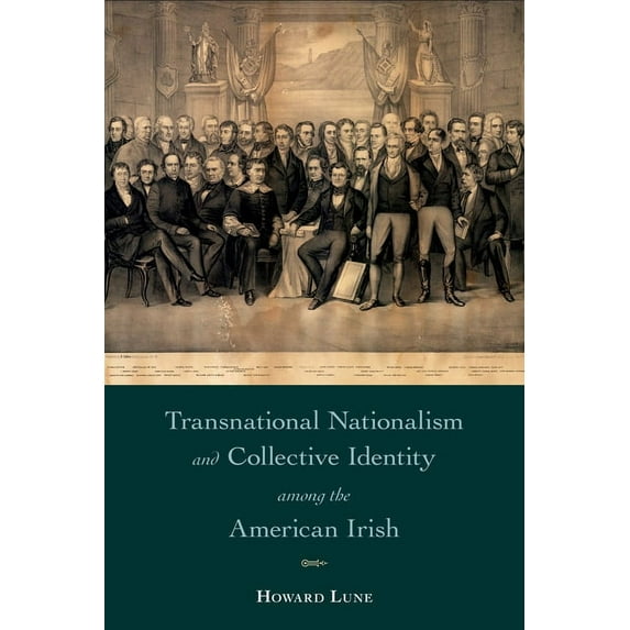 Transnational Nationalism and Collective Identity among the American Irish (Paperback)