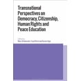 thumbnail image 1 of Transnational Perspectives on Democracy, Citizenship, Human Rights and Peace Education, (Hardcover), 1 of 1