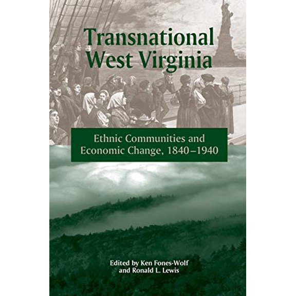 Pre-Owned Transnational West Virginia: Ethnic Communities and Economic Change, 1840-1940 (Paperback) 0937058769 9780937058763
