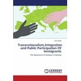thumbnail image 1 of Transnationalism, Integration and Public Participation Of Immigrants (Paperback), 1 of 1